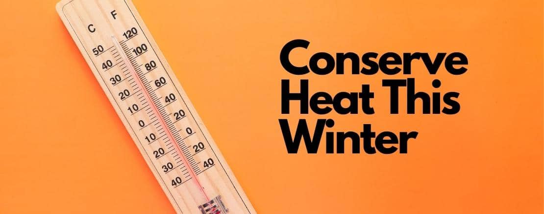Tips On How To Conserve Heat This Winter in Waterloo