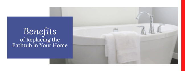 Benefits of Replacing the Bathtub in Your Elmira Home