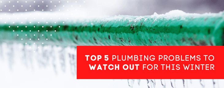 op 5 Plumbing Problems to Watch Out for this Winter