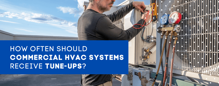 How Often Should Commercial HVAC Systems Recieve Tune-Ups?